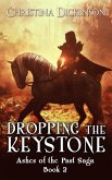 Dropping the Keystone (Ashes of the Past Saga, #2) (eBook, ePUB)