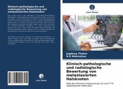 Klinisch-pathologische und radiologische Bewertung von metastasierten Halsknoten - Thakur, Jagdeep;K Mohindroo, N