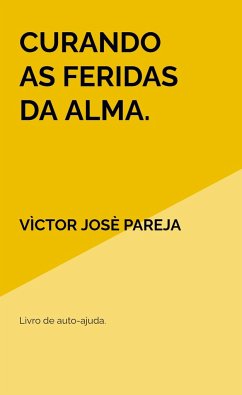 Curando as feridas da alma. - Pareja, Vìctor Josè