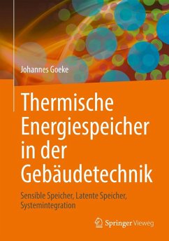 Thermische Energiespeicher in der Gebäudetechnik - Goeke, Johannes