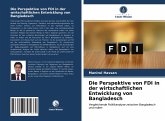 Die Perspektive von FDI in der wirtschaftlichen Entwicklung von Bangladesch