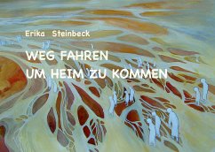 Weg fahren, um heim zu kommen - Steinbeck, Erika