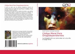 Código Moral Para Drogodependientes - Camargo Hernández, David Francisco