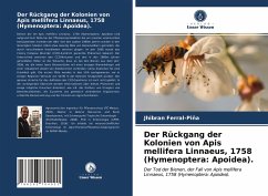 Der Rückgang der Kolonien von Apis mellifera Linnaeus, 1758 (Hymenoptera: Apoidea). - Ferral-Piña, Jhibran
