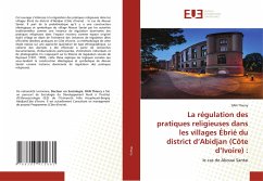 La régulation des pratiques religieuses dans les villages Ébrié du district d¿Abidjan (Côte d¿Ivoire) : - Thierry, DAN