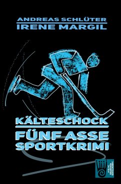 Kälteschock - Sportkrimi - Margil, Irene;Schlüter, Andreas