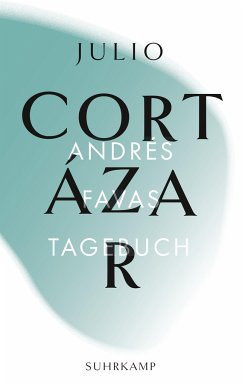 Andrés Favas Tagebuch - Cortázar, Julio