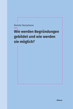 Wie werden Begründungen gebildet und wie werden sie möglich? - Storjohann, Romila