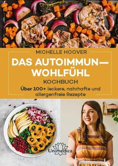 Das Autoimmun-Wohlfühl-Kochbuch - Hoover, Michelle