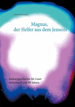 Magnus, der Helfer aus dem Jenseits - Oostendorp, Christel