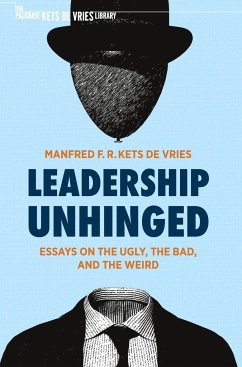 Leadership Unhinged - Kets de Vries, Manfred F. R.