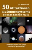 50 Attraktionen des Sonnensystems, die man kennen muss
