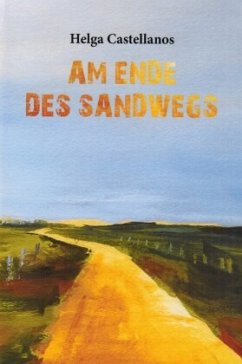 Am Ende des Sandwegs - Castellanos, Helga