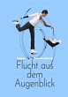 Flucht aus dem Augenblick - Bild 1