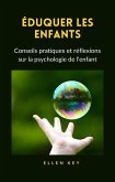 ÉDUQUER LES ENFANTS - Conseils pratiques et réflexions sur la psychologie de l'enfant (traduit) (eBook, ePUB)