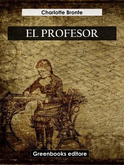 El profesor (eBook, ePUB) - Bront&#235, Charlotte