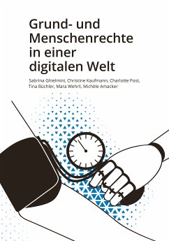 Grund- und Menschenrechte in einer digitalen Welt (eBook, PDF) - Ghielmini, Sabrina; Kaufmann, Christine; Post, Charlotte; Büchler, Tina; Wehrli, Mara; Amacker, Michèle