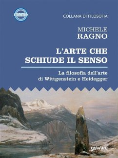 Cover L'arte che schiude il senso. La filosofia dell'arte di Wittgenstein e Heidegger (eBook, ePUB)