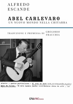 Abel Carlevaro - Un nuovo mondo nella chitarra (eBook, PDF) - Escande, Alfredo; Fracchia, Gregorio