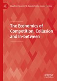 The Economics of Competition, Collusion and In-between (eBook, PDF)