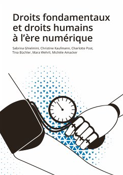 Droits fondamentaux et droits humains à l'ère numérique (eBook, PDF) - Ghielmini, Sabrina; Kaufmann, Christine; Post, Charlotte; Büchler, Tina; Wehrli, Mara; Amacker, Michèle