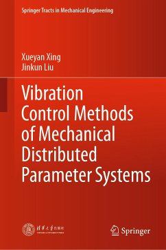 Vibration Control Methods of Mechanical Distributed Parameter Systems (eBook, PDF) - Xing, Xueyan; Liu, Jinkun