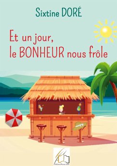 Et un jour, le BONHEUR nous frôle (eBook, ePUB) - Doré, Sixtine