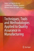 Techniques, Tools and Methodologies Applied to Quality Assurance in Manufacturing (eBook, PDF)