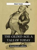 The Gilded Age: A Tale of Today (eBook, ePUB)