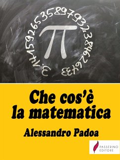 Che cos'è la matematica (eBook, ePUB) - Padoa, Alessandro