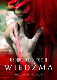 Uzdrowiciel tom 2. Wiedźma (eBook, ePUB) - Kułaga, Magdalena