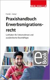 Praxishandbuch Erwerbsmigrationsrecht (eBook, PDF)