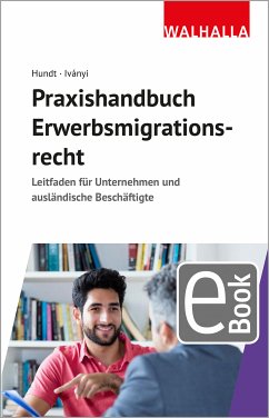 Praxishandbuch Erwerbsmigrationsrecht (eBook, PDF) - Hundt, Marion; Ivanyi, Csilla