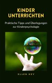 KINDER UNTERRICHTEN - Praktische Tipps und Überlegungen zur Kinderpsychologie (übersetzt) (eBook, ePUB)