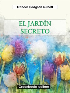 El jardín secreto (eBook, ePUB) - Hodgson Burnett, Frances