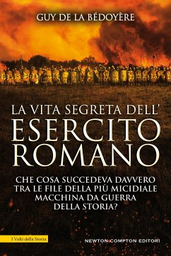 La vita segreta dell'esercito romano (eBook, ePUB) - de la Bédoyère, Guy
