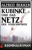 Kubinke und das Netz der Verschwörer: Kriminalroman (eBook, ePUB)