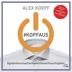 #Kopfaus: #Gedankenmachenkannmansichspäter (MP3-Download) - Koepf, Alex