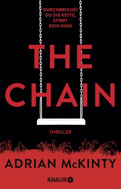The Chain - Durchbrichst du die Kette, stirbt dein Kind (Mängelexemplar) - McKinty, Adrian