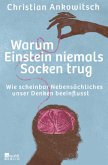 Warum Einstein niemals Socken trug (Restauflage)