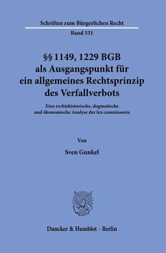 §§ 1149, 1229 BGB als Ausgangspunkt für ein allgemeines Rechtsprinzip des Verfallverbots - Gunkel, Sven
