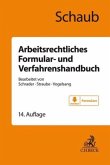 Arbeitsrechtliches Formular- und Verfahrenshandbuch Arbeitsrechtliches Formular- und Verfahrenshandbuch