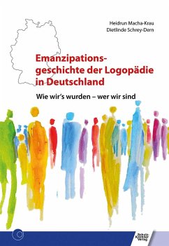 Emanzipationsgeschichte der Logopädie in Deutschland - Macha-Krau, Heidrum;Schrey-Dern, Dietlinde