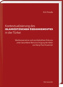 Kontextualisierung des islami(sti)schen Gedankengutes in der Türkei - Tröndle, Dirk