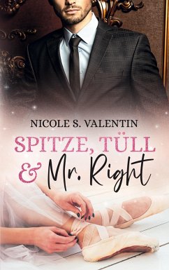 Spitze, Tüll und Mr Right - Valentin, Nicole S.