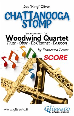 Woodwind Quartet sheet music: Chattanooga Stomp (score) (fixed-layout eBook, ePUB) - "King" Oliver, Joe; Quartet Series Glissato, Woodwind; cura di Francesco Leone, a