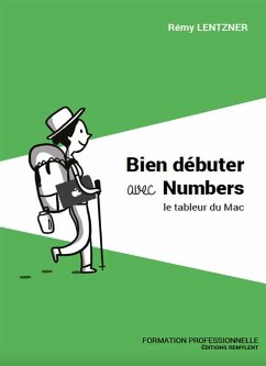 Bien débuter avec Numbers (eBook, ePUB) - Lentzner, Rémy