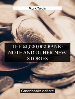 The £1,000,000 Bank-Note and Other New (eBook, ePUB) - Twain, Mark