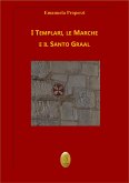 I Templari, le Marche e il Santo Graal (eBook, ePUB)