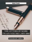 The letters of mark twain volume 1, 1853-1866 (eBook, ePUB)